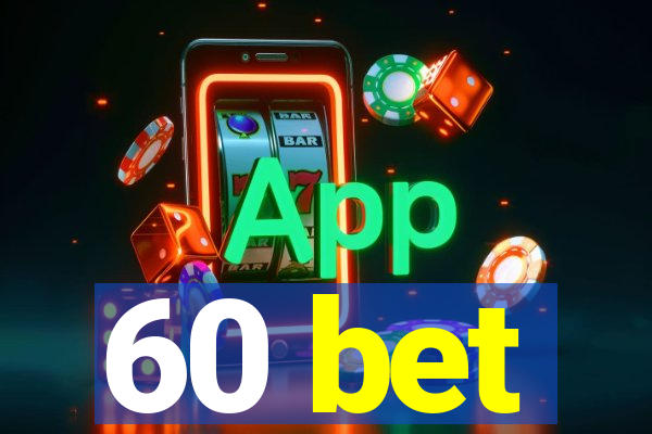 60 bet